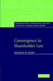 Tapa de Convergence in Shareholder Law (International Corporate Law and Financial Market Regulation)