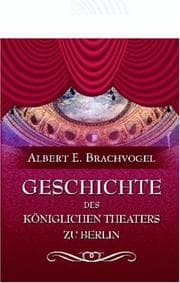 Tapa de Geschichte des königlichen Theaters zu Berlin