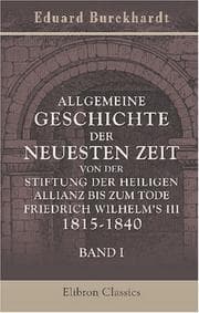 Tapa de Allgemeine Geschichte der neuesten Zeit von der Stiftung der Heiligen Allianz bis zum Tode Friedrich Wilhelm\'s III. 1815-1840