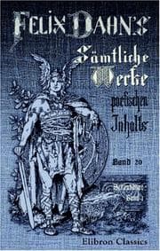 Tapa de Felix Dahns sämtliche Werke poetischen Inhalts: Band 20. Schaubühne, Band 1: 1. Trauerspiele: Sühne.- Markgraf Rüdeger.- König Roderich. 2. Schauspiele