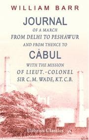 Tapa de Journal of a March from Delhi to Peshawur, and from thence to Cabul, with the Mission of Lieut.-Colonel Sir C. M. Wade, Kt. C.B