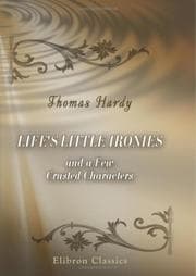 Tapa de Life\'s Little Ironies and a Few Crusted Characters