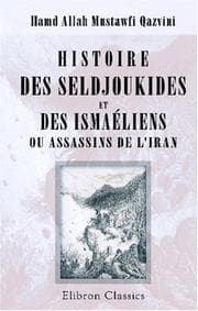 Tapa de Histoire des seldjoukides et des Ismaéliens ou Assassins de l'Iran