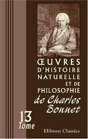 Tapa de uvres d\'histoire naturelle et de philosophie de Charles Bonnet: Tome 13
