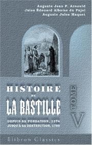 Tapa de Histoire de la Bastille depuis sa fondation, 1374, jusqu\'à sa destruction, 1789