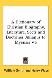 Tapa de A Dictionary of Christian Biography, Literature, Sects and Doctrines Julianus to Myensis V6