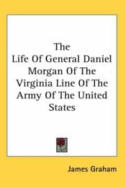 Tapa de The Life Of General Daniel Morgan Of The Virginia Line Of The Army Of The United States
