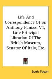 Tapa de Life And Correspondence Of Sir Anthony Panizzi V1, Late Principal Librarian Of The British Museum, Senator Of Italy, Etc