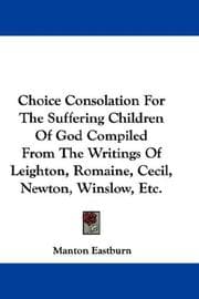 Tapa de Choice Consolation For The Suffering Children Of God Compiled From The Writings Of Leighton, Romaine, Cecil, Newton, Winslow, Etc