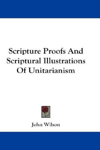 Tapa de Scripture Proofs And Scriptural Illustrations Of Unitarianism