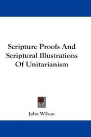 Tapa de Scripture Proofs And Scriptural Illustrations Of Unitarianism