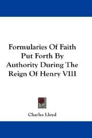 Tapa de Formularies Of Faith Put Forth By Authority During The Reign Of Henry VIII
