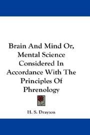 Tapa de Brain And Mind Or, Mental Science Considered In Accordance With The Principles Of Phrenology