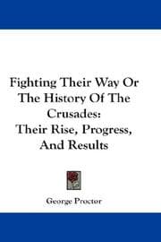 Tapa de Fighting Their Way Or The History Of The Crusades
