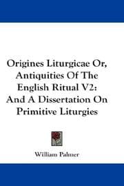 Tapa de Origines Liturgicae Or, Antiquities Of The English Ritual V2