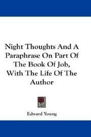 Tapa de Night Thoughts And A Paraphrase On Part Of The Book Of Job, With The Life Of The Author