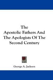 Tapa de The Apostolic Fathers And The Apologists Of The Second Century