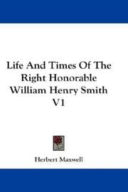 Tapa de Life And Times Of The Right Honorable William Henry Smith V1