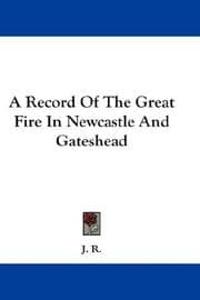 Tapa de A Record Of The Great Fire In Newcastle And Gateshead