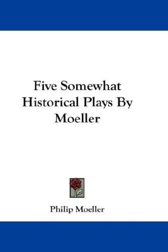 Tapa de Five Somewhat Historical Plays By Moeller