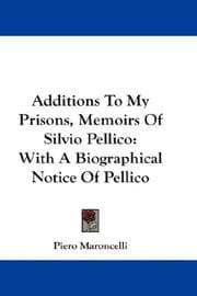 Tapa de Additions To My Prisons, Memoirs Of Silvio Pellico