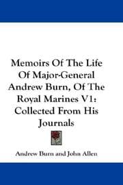 Tapa de Memoirs Of The Life Of Major-General Andrew Burn, Of The Royal Marines V1