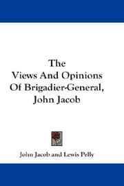 Tapa de The Views And Opinions Of Brigadier-General, John Jacob