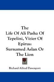 Tapa de The Life Of Ali Pasha Of Tepelini, Vizier Of Epirus