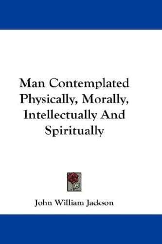 Tapa de Man Contemplated Physically, Morally, Intellectually And Spiritually