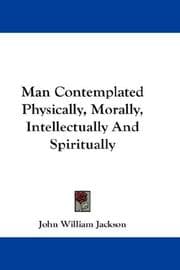 Tapa de Man Contemplated Physically, Morally, Intellectually And Spiritually