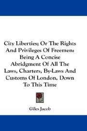 Tapa de City Liberties; Or The Rights And Privileges Of Freemen