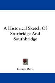 Tapa de A Historical Sketch Of Sturbridge And Southbridge