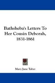 Tapa de Bathsheba's Letters To Her Cousin Deborah, 1831-1861
