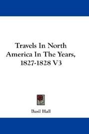 Tapa de Travels In North America In The Years, 1827-1828 V3