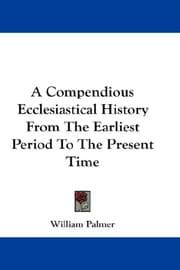 Tapa de A Compendious Ecclesiastical History From The Earliest Period To The Present Time