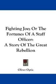 Tapa de Fighting Joe; Or The Fortunes Of A Staff Officer