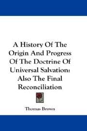 Tapa de A History Of The Origin And Progress Of The Doctrine Of Universal Salvation