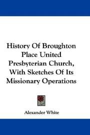 Tapa de History Of Broughton Place United Presbyterian Church, With Sketches Of Its Missionary Operations