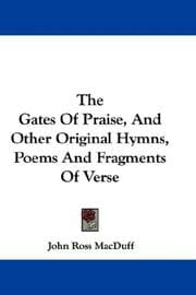 Tapa de The Gates Of Praise, And Other Original Hymns, Poems And Fragments Of Verse