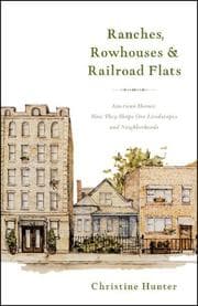 Tapa de Ranches, Rowhouses & Railroad Flats: American Homes