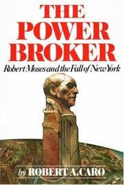 Tapa de The power broker: Robert Moses and the fall of New York
