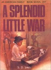Tapa de A Splendid Little War (An American Family Book Seven : 1897)