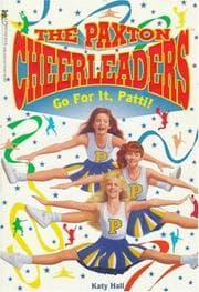 Tapa de GO FOR IT, PATTI (PAXTON CHEERLEADERS 1): GO FOR IT, PATTI (The Paxton Cheerleaders)