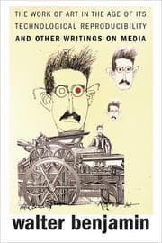 Tapa de The work of art in the age of its technological reproducibility, and other writings on media