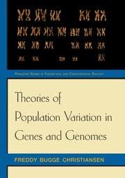 Tapa de Theories of Population Variation in Genes and Genomes (Princeton Series in Theoretical and Computational Biology)