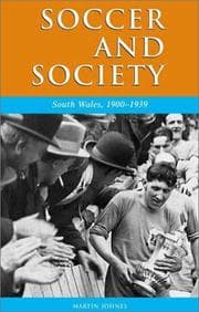Tapa de Soccer and Society in South Wales, 1900-39