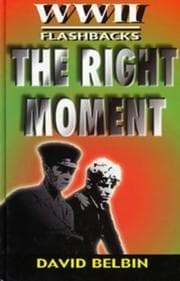 Tapa de World War II Flashbacks: The Right Moment (Flashbacks: World War II)