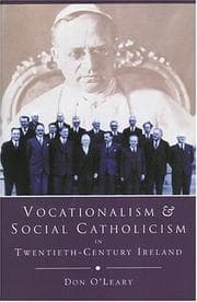 Tapa de Vocationalism and Social Catholicism in Twentieth-Century Ireland