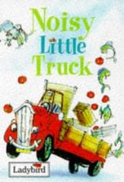 Tapa de Noisy Little Truck (Little Vehicle Stories)