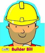 Tapa de Builder Bill (Little Workmates Shaped Board Books)